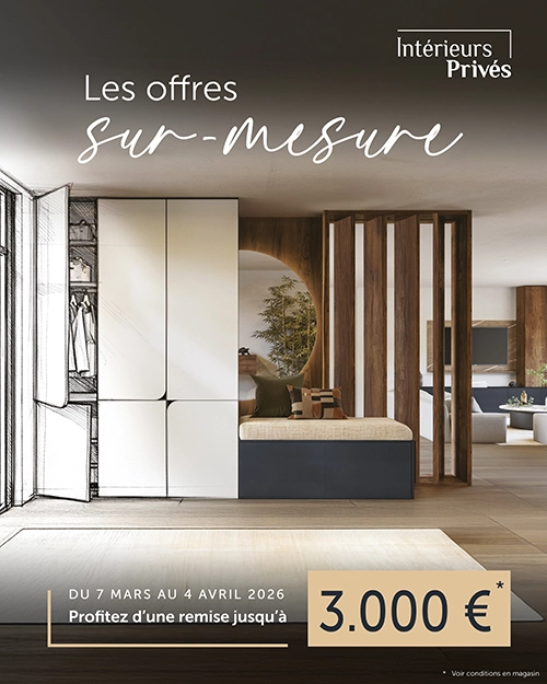 Bannière promotionnelle pour les offres sur-mesure Intérieurs Privés. L'image montre un aménagement d'entrée avec un grand placard blanc, un banc intégré, un claustra en bois et une esquisse du projet. Le texte indique "Les offres sur-mesure", "Du 7 mars au 4 avril 2026", "Profitez d'une remise jusqu'à 3 000 €".